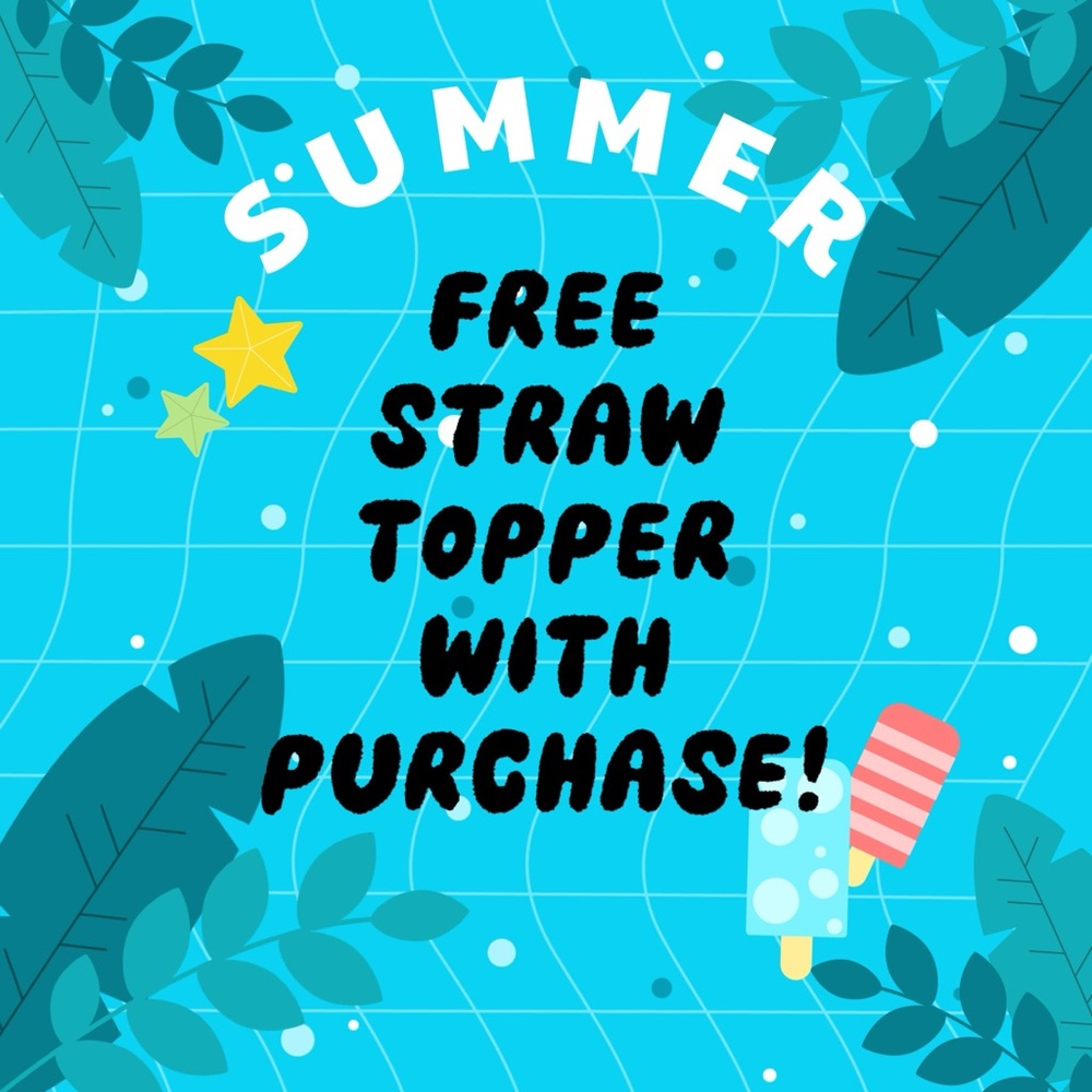 FREE Straw Topper of your choice w/Purchase of a Tumbler!!  FREE, FREE, FREE